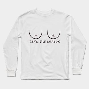 TITS THE SEASON Long Sleeve T-Shirt